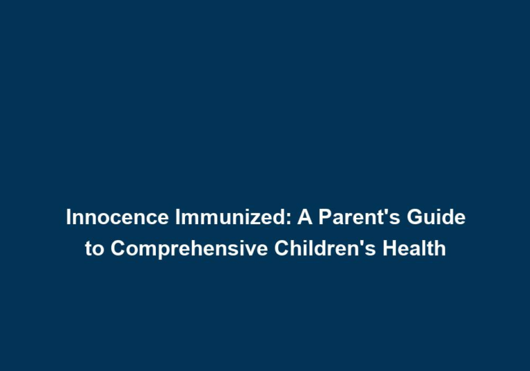 Childhood Shield: The Essential Role of Preventive Immunizations in Kids